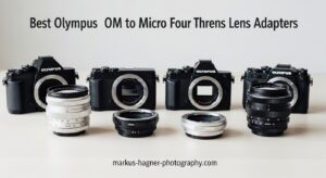 Best Olympus OM to Micro Four Thirds Lens Adapters
