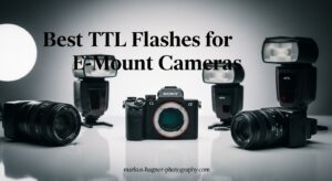 Best TTL Flashes for Sony E-Mount Cameras