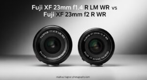 Fuji XF 23mm f1.4 R LM WR vs Fuji XF 23mm f2 R WR
