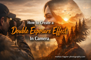 How to Create a Double Exposure Effect In Camera