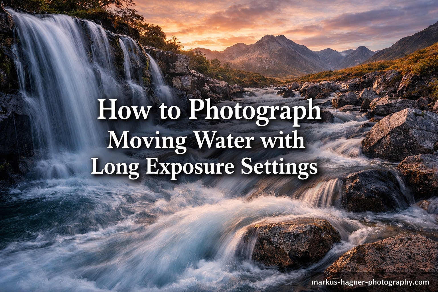 How to Photograph Moving Water with Long Exposure Settings