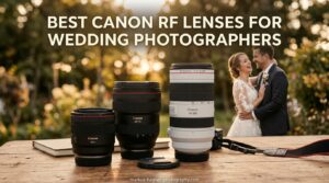 Best Canon RF Lenses for Wedding Photographers