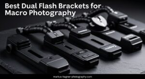 Best Dual Flash Brackets for Macro Photography