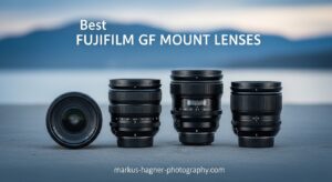 Best Fujifilm GF Mount Lenses