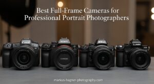 Best Full-Frame Cameras for Professional Portrait Photographers