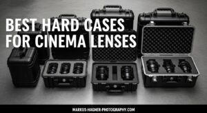Best Hard Cases for Cinema Lenses