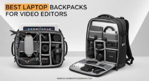 Best Laptop Backpacks for Video Editors
