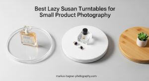 Best Lazy Susan Turntables for Small Product Photography