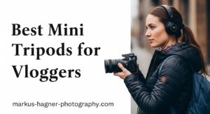 Best Mini Tripods for Vloggers