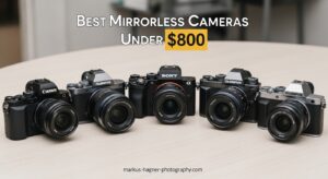 Best Mirrorless Cameras Under $800