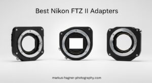 Best Nikon FTZ II Adapters