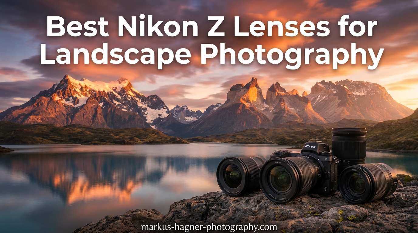 Best Nikon Z Lenses for Landscape Photography