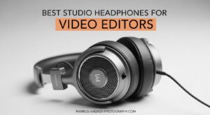 Best Studio Headphones for Video Editors