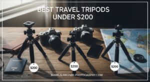 Best Travel Tripods Under $200