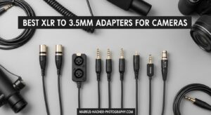 Best XLR to 3.5mm Adapters for Cameras