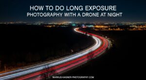 How to Do Long Exposure Photography with a Drone at Night