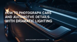 How to Photograph Cars and Automotive Details with Dramatic Lighting
