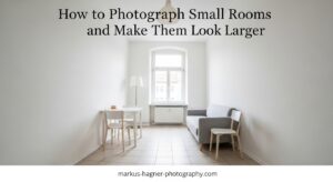 How to Photograph Small Rooms and Make Them Look Larger