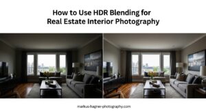 How to Use HDR Blending for Real Estate Interior Photography