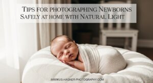 Tips for Photographing Newborns Safely at Home with Natural Light