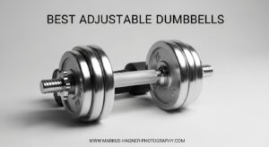 Best Adjustable Dumbbells