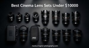 Best Cinema Lens Sets Under $10000