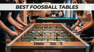 Best Foosball Tables
