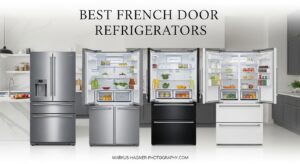 Best French Door Refrigerators