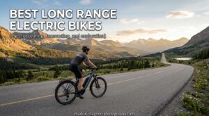 Best Long Range Electric Bikes