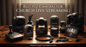 Best PTZ Cameras for Church Live Streaming
