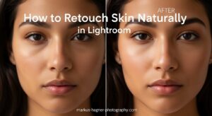 How to Retouch Skin Naturally in Lightroom