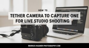 How to Tether Camera to Capture One for Live Studio Shooting