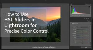 How to Use HSL Sliders in Lightroom for Precise Color Control