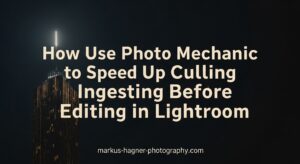 How to Use Photo Mechanic to Speed Up Culling and Ingesting Before Editing in Lightroom