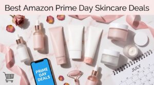 Best Amazon Prime Day Skincare Deals 2026