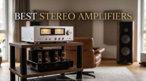Best Stereo Amplifiers