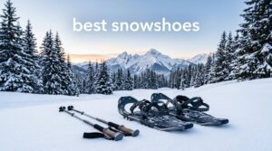 best snowshoes