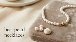 best pearl necklaces