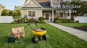 best fertilizer spreaders