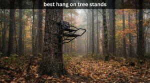 best hang on tree stands