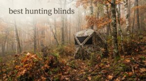 best hunting blinds