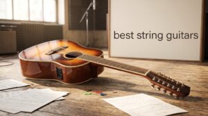 best 12 string guitars