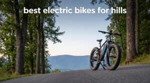 best electric bikes for hills