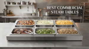 best commercial steam tables
