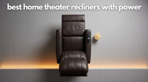 best home theater recliners with power