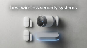 best wireless security systems