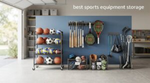 best sports equipment storage