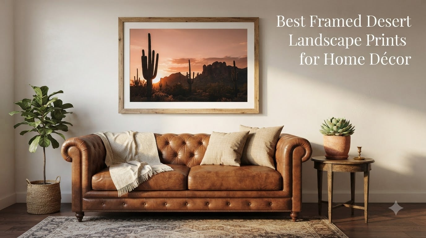 Best Framed Desert Landscape Prints for Home Décor