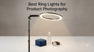 Best Ring Lights for Product Photography