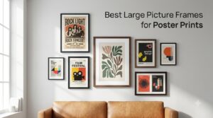 Best Large Picture Frames for Poster Prints